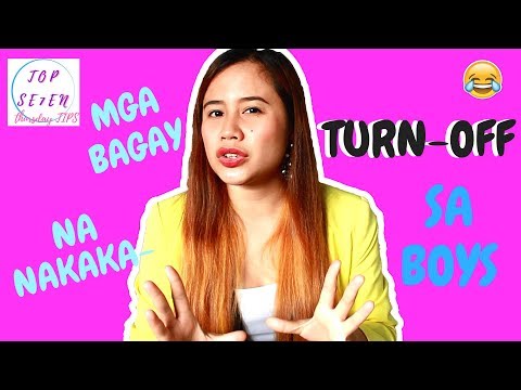 MGA BAGAY NA NAKAKA-TURN OFF SA BOYS