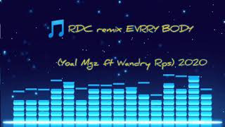 RDC remix EVRRY BODY ( Yoal Mgz ft Wandry Rps)2020