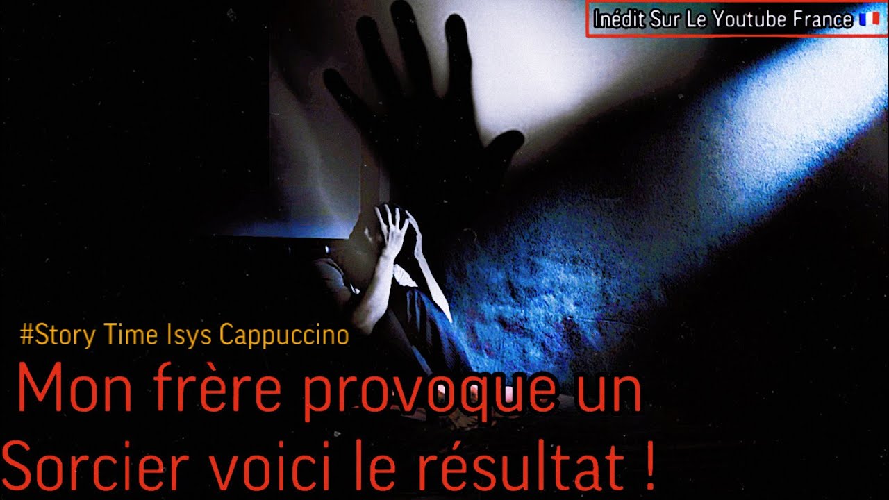 Story Time Horreur : Mon frère provoque un sorcier voici le résultat ! Inédit