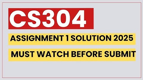 CS304 assignment 1 solution 2025 || CS304 assignment 1 solution fall 2025