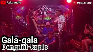 Gala-gala-Dangdut koplo || Vocal-mis-Rere || New-Dikas musik || Aziz audio chanel