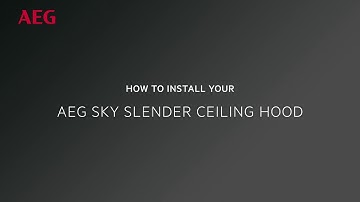 How to install your AEG Sky Slender ceiling Hood