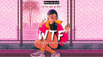 Vietsub | WTF - HUGEL feat. Amber van Day | Nhạc Hot TikTok | Lyrics Video | Explicit