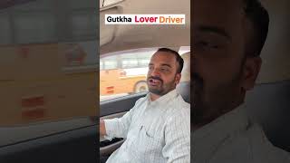 Gutkha Lover Driver