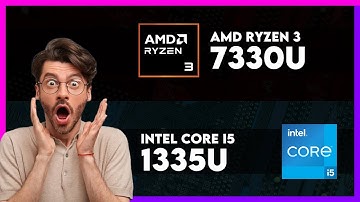 AMD Ryzen 3 7330U vs Intel Core i5 1335U Comparison