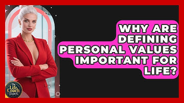 Why Are Defining Personal Values Important For Life? - The Life Coach Expert