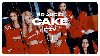 ITZY - CAKE [8D AUDIO] 🎧USE HEADPHONES🎧