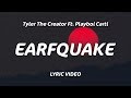 Tyler, The Creator - EARFQUAKE (Lyrics)