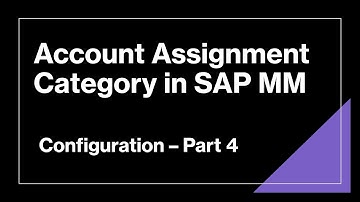 Account Assignment Category Configuration in SAP MM - Part 4 | Special Stk. Acct. Mod. & Multiple AA