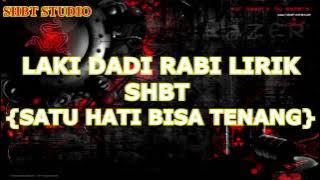 Lirik laki dadi rabi [shbt]