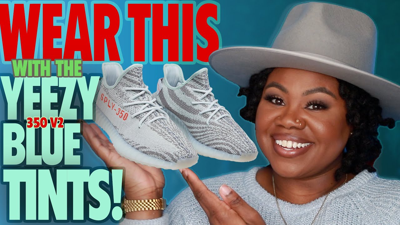 WHAT TO WEAR Your YEEZY 350 V2 BLUE TINT SNEAKERS! 3 Outfit Ideas! - YouTube