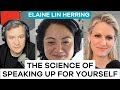 The science of speaking up for yourself  elaine lin hering  ten percent happier