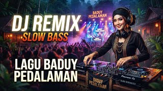 DJ Remix SLOW BASS Lagu Baduy Pedalaman Viral Tiktok #remix #dj 