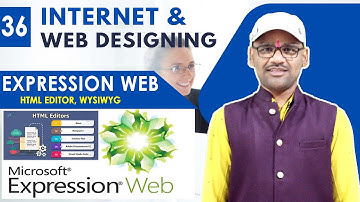 36. Internet and Web Designing | Expression Web | HTML Editor | WYSIWYG | New Website, Webpage