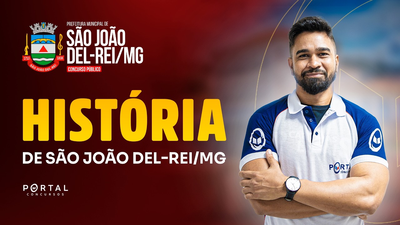 CONCURSO PREF. SÃO JOÃO DEL-REI/MG: HISTÓRIA DE SÃO JOÃO DEL-REI/MG | Com o Profº. Wesley Guerra