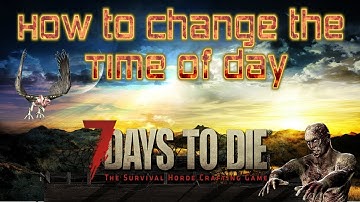 7 Days to Die change Night to day