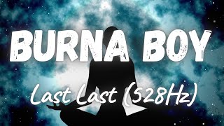 Burna Boy - Last Last (528Hz)