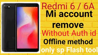 Redmi 6/6A Mi Account/ Flash without Auth id