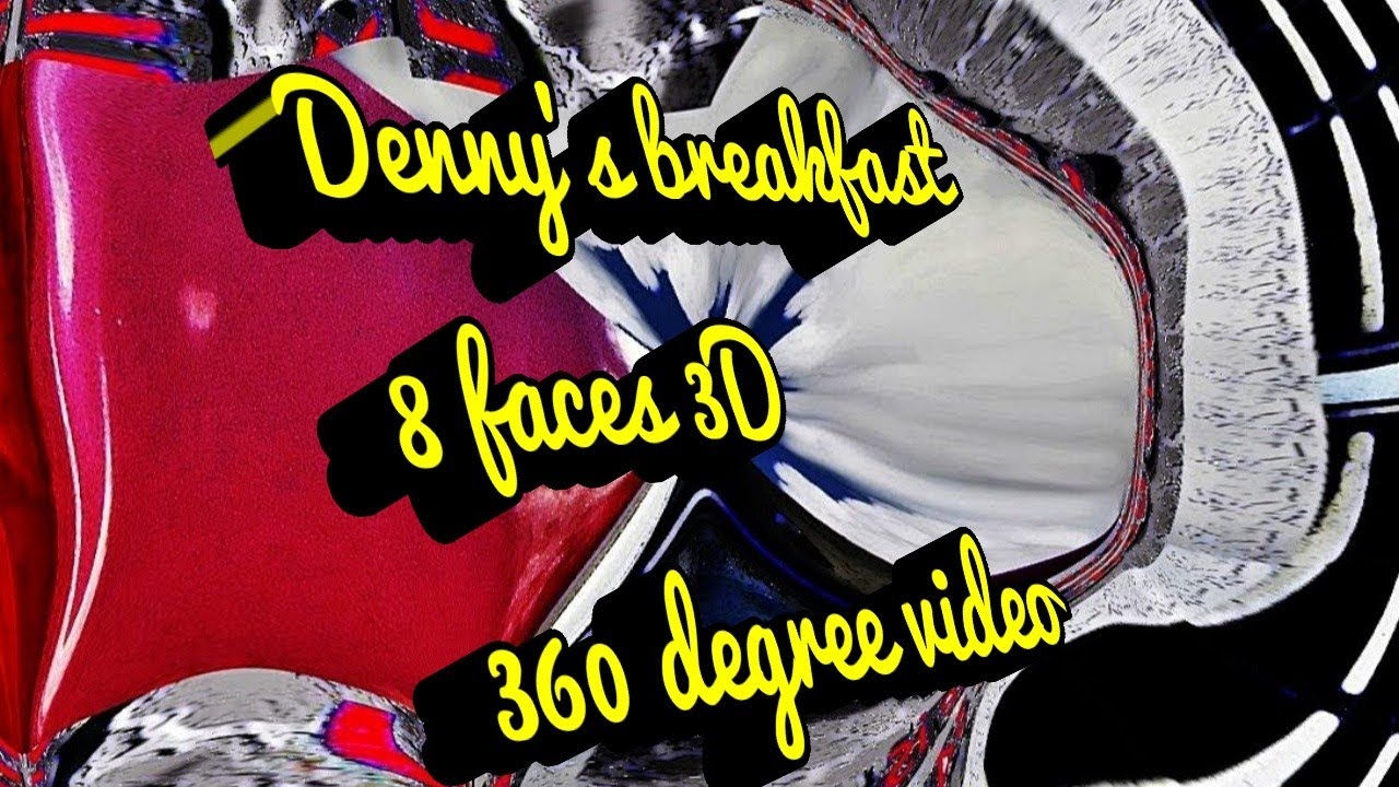 Breakfast at Dennys l 8 face 3D l 360 l mirror effect l Powerdirector