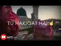 Tu Haqeeqat Hai Main Sirf Ehsaas Hoon Naat Lyrics - Ramzan Whatsapp Status 2021 • Tu Kuja Man Kuja Mp3 Song