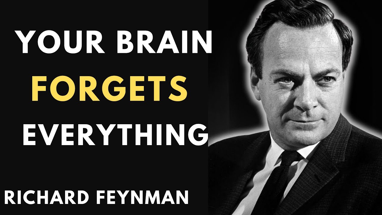 Why Your Brain Forgets Everything You Learn- RICHARD FEYNMAN