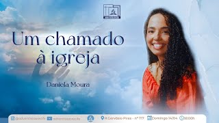 Culto de Domingo | Daniela Moura | Um chamado à Igreja