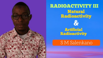 Physics Lesson_22_Radioactivity (3): Natural and Artificial Radioactivity