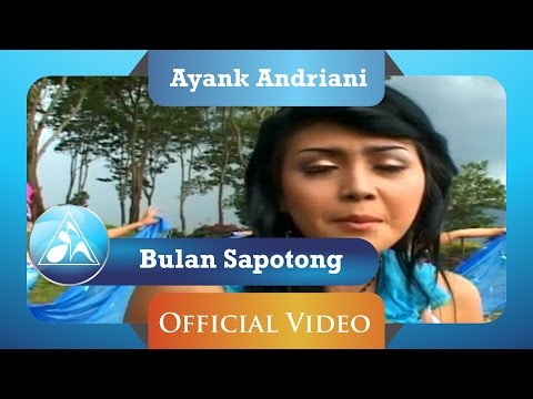 Ayank Andriani - Bulan Sapotong (Official Video Clip)