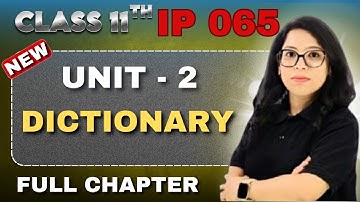 Class 11 IP Dictionary FULL Chapter in 1 Video 😱|One Shot|Super Easy Tricks+Practical |By Barkha Mam