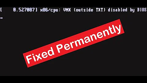 VMX (outside TXT) disabled by BOIS | Permanently Fixed