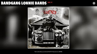 Watch Bandgang Lonnie Bands We It video