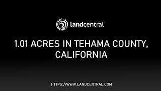 Property 12655: 1.01 acres in Tehama County, CA