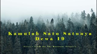 Kamulah Satu Satunya  Dewa 19 Cover + Lirik (by The Macarons Project)