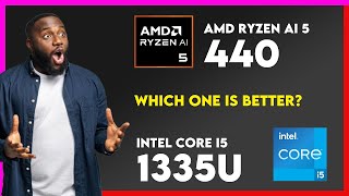 AMD Ryzen AI 5 440 vs Intel Core i5 1335U Comparison