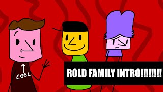 THE ROLD FAMILY INTRO!!!!111!!!