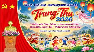 Details Đêm Hội Trăng Rằm Trung Thu Năm 2026 Xã Giao Ninh - Tỉnh Ninh Bình | HÙNG MEDIA Guide