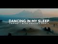 Slow remix  dancing in my sleep nick project bootleg