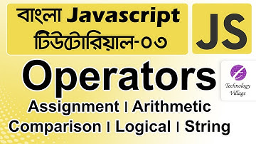 Javascript Operators in Bangla | Assignment Arithmetic Comparison Logical Increment and Decrement