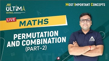 Permutation & Combination (Part-2) | Most Important Concept for JEE Main 2024 | JEE Ultima Series
