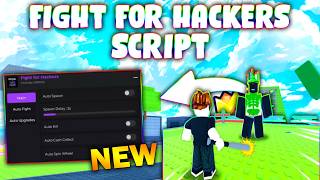 *NEW* Fight for Hackers Script (PASTEBIN 2026) ( AUTO FIGHT, COLLECY CASH, AUTO UPGRADE )