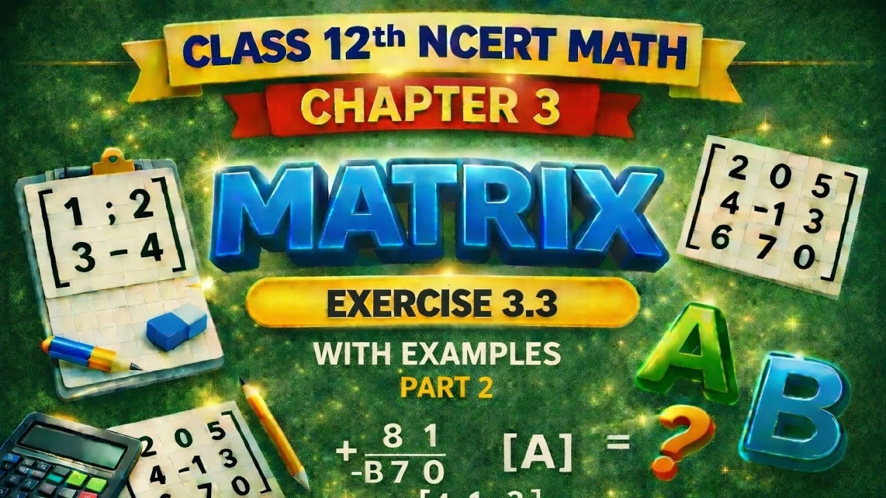 Class 12 Maths Chapter 3 (Matrix) Exercise 3.3 Part 2 | Step-by-Step ...