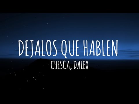 Chesca, Dalex - Dejalos Que Hablen