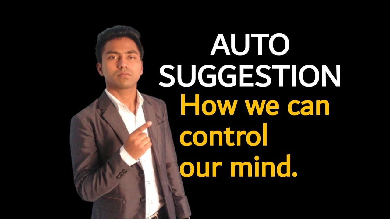 Auto Suggestion Scientific way | How mind work | How to control mind  powerful techniques 2020..