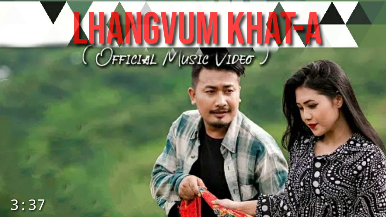 Lhangvum khat a New official music Video