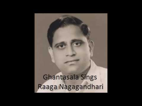Ghantasala sings Nagagandhari