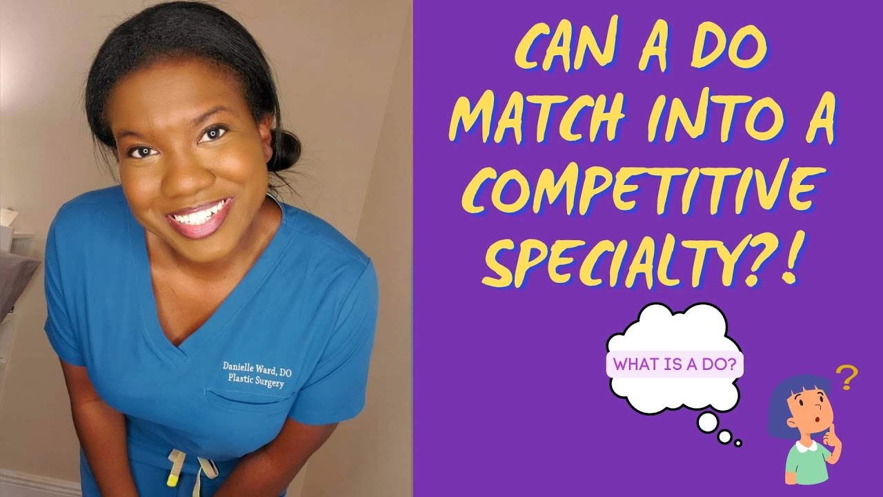 Can a DO match into a Competitive Specialty? Answers from a DO in