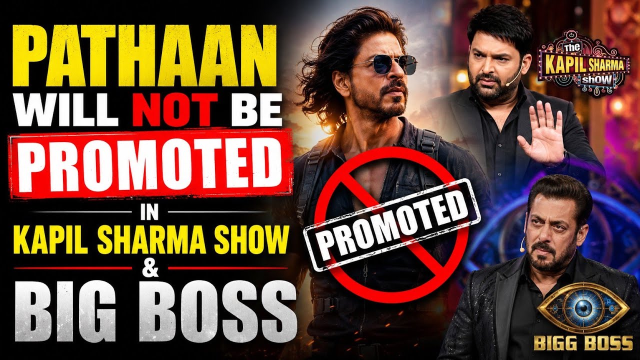 Pathaan Will Not Be Promoted in Kapil Sharma Show & Big Boss 😳 ...