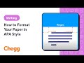How to Format Your Paper in APA Style | Chegg