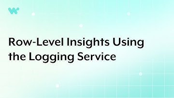 Row-Level Insights Using the Logging Service