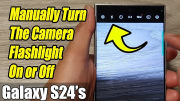Galaxy S24/S24+/Ultra: How to Manually Turn The Camera Flashlight On or Off